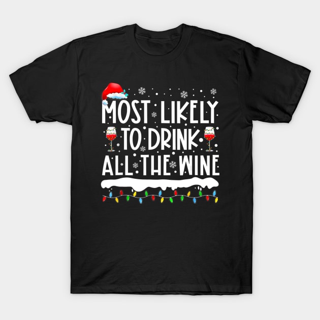 Most Likely To Drink All The Wine Family Matching T-Shirt by nadenescarpellos